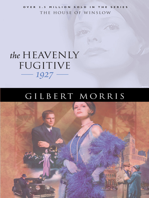 Title details for The Heavenly Fugitive by Gilbert Morris - Available